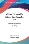 Oliver Cromwell's Letters And Speeches V3