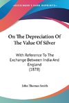 On The Depreciation Of The Value Of Silver