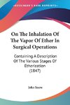 On The Inhalation Of The Vapor Of Ether In Surgical Operations