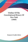 Outline Of The Constitutional History Of New York (1848)