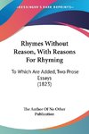 Rhymes Without Reason, With Reasons For Rhyming