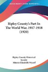 Ripley County's Part In The World War, 1917-1918 (1920)