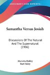 Samantha Versus Josiah