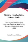 General Fiscal Affairs, In Four Books