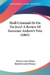 Shall Criminals Sit On The Jury? A Review Of Governor Andrew's Veto (1865)