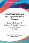 Some Merchants And Sea Captains Of Old Boston