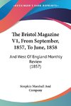 The Bristol Magazine V1, From September, 1857, To June, 1858