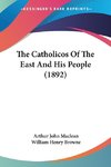 The Catholicos Of The East And His People (1892)