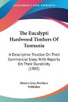 The Eucalypti Hardwood Timbers Of Tasmania