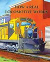 How a Real Locomotive Works