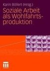 Soziale Arbeit als Wohlfahrtsproduktion