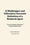 A Mudbogger and Offroaders Sarcastic Definition of a Redneck Sport
