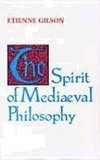 Gilson, E:  The Spirit of Mediaeval Philosophy