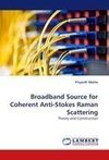 Broadband Source for Coherent Anti-Stokes Raman Scattering