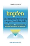 Impfen - Eine kritische Darstellung aus ganzheitlicher Sicht