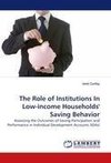 The Role of Institutions In Low-income Households' Saving Behavior