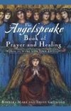 The Angelspeake Book of Prayer and Healing