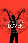 How To Pick a Lover