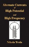 Experiments With Alternate Currents Of High Potential And High Frequency