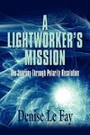 A LIGHTWORKER'S MISSION