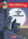 Faim d'Histoire. A l'ombre des gargouilles