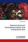 Women's Business? Carnivalesque Spaces and Transgressive Acts