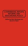 Commissions, Reports, Reforms, and Educational Policy