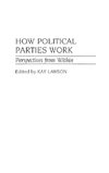 How Political Parties Work