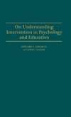 On Understanding Intervention in Psychology and Education