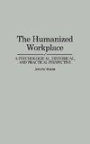 The Humanized Workplace