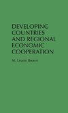 Developing Countries and Regional Economic Cooperation