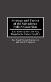 Strategy and Tactics of the Salvadoran Fmln Guerrillas