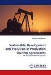 Sustainable Development and Evolution of Production Sharing Agreements