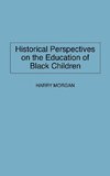 Historical Perspectives on the Education of Black Children