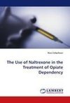 The Use of Naltrexone in the Treatment of Opiate Dependency