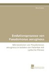 Evolutionsprozesse von Pseudomonas aeruginosa