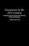 Groupware in the 21st Century