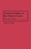 Abortion Politics in the Federal Courts