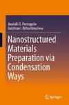 Nanostructured Materials Preparation via Condensation Ways