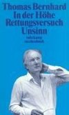 Bernhard, T: In der Höhe - Rettungsversuch. Unsinn