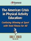 The American Crisis in Physical Activity Education