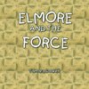 Elmore and the Force