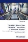 The ALICE Silicon Pixel Detector Control and Calibration Systems