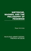 Hollinrake, R: Nietzsche, Wagner and the Philosophy of Pessi