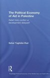 Taghdisi-Rad, S: The Political Economy of Aid in Palestine