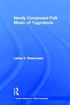 Newly Composed Folk Music of Yugoslavia