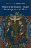 Friedman, R: Medieval Trinitarian Thought from Aquinas to Oc