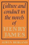 Culture and Conduct in the Novels of Henry James