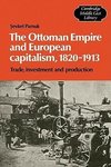 The Ottoman Empire and European Capitalism, 1820 1913