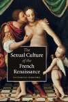 The Sexual Culture of the French Renaissance